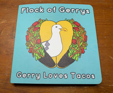 Load image into Gallery viewer, Flock of Gerry&#39;s &quot;Gerry Loves Tacos&quot; Book by Seasons Kaz Sparks
