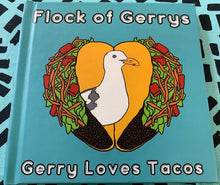 Load image into Gallery viewer, Flock of Gerry&#39;s &quot;Gerry Loves Tacos&quot; Book by Seasons Kaz Sparks
